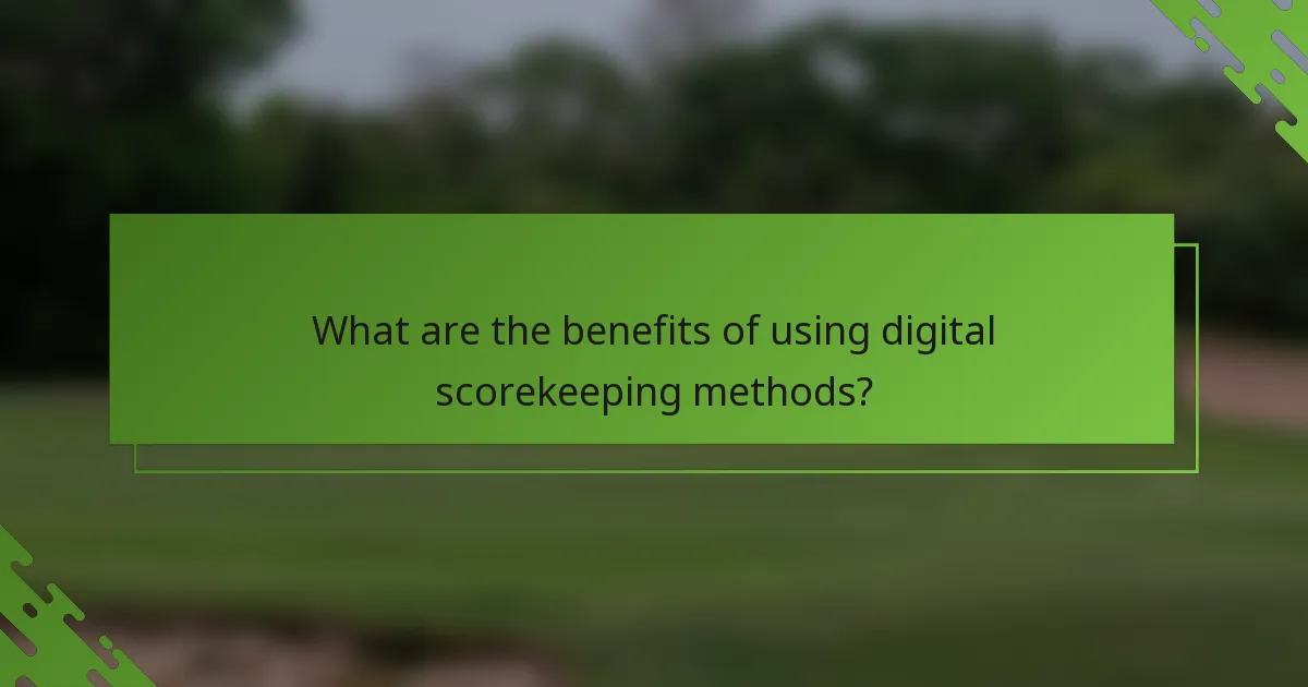 What are the benefits of using digital scorekeeping methods?