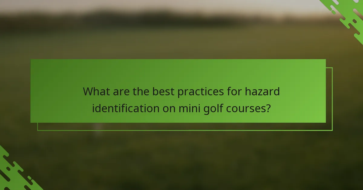 What are the best practices for hazard identification on mini golf courses?