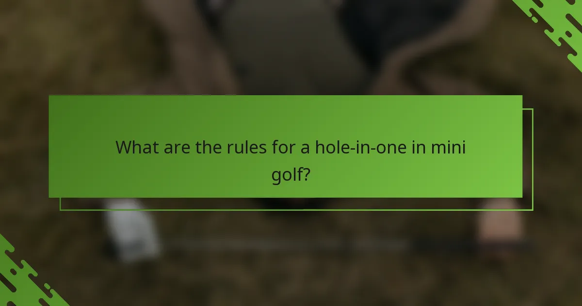 What are the rules for a hole-in-one in mini golf?